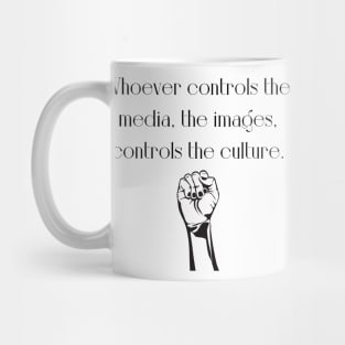 whoever controls de media Mug